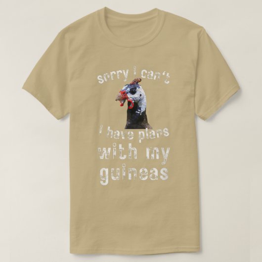 Guinea Hen Poultry Farm Bird Country Funny Sorry I T-Shirt (Design vorne)