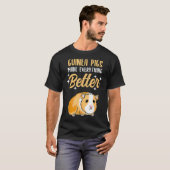 Guinea Pigs Make Everything Better T-Shirt (Vorne ganz)