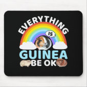 Guinea Schwein - Guinea ist in Ordnung, Ermutigung Mousepad (Vorne)