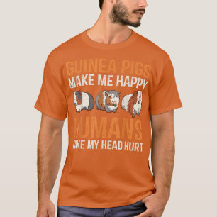 Guinea Schweine Lover Menschen machen mir den Kopf T-Shirt