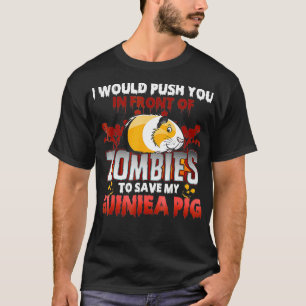 Guinea Schweinefleisch, ich würde dich vor Zombie T-Shirt