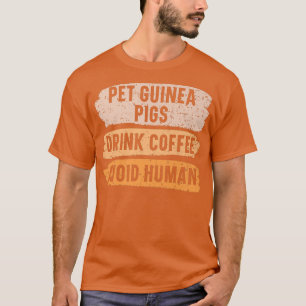 Guinea von Haustieren Schweine Trinkkaffee Vermeid T-Shirt