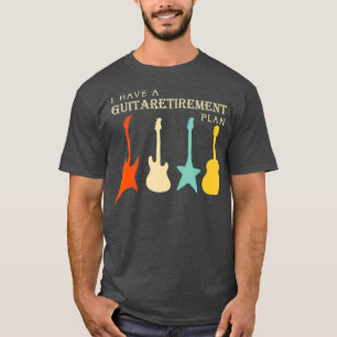 Guitar Pensionsplan I habe eine Gitarre pl T-Shirt
