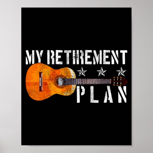 Guitar Retirement Plan - Funny Gift For Retired Gu Poster (Vorne)
