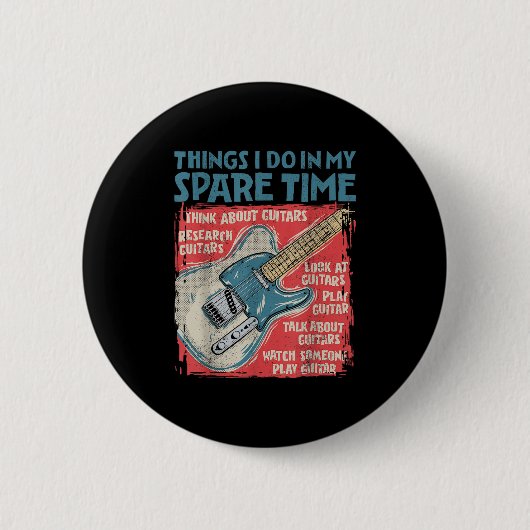 Guitar Things I Do In My Spare Time Funny Electric Button (Vorderseite)