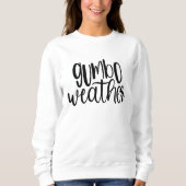Gumbo Weather Louisiana Cajun Sweatshirt (Vorderseite)