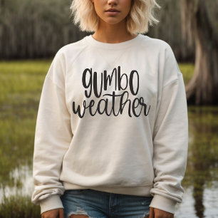 Gumbo Wether Louisiana Cajun Sweatshirt