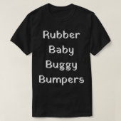 Gummi Baby Buggy Stoßfänger T-Shirt (Design vorne)