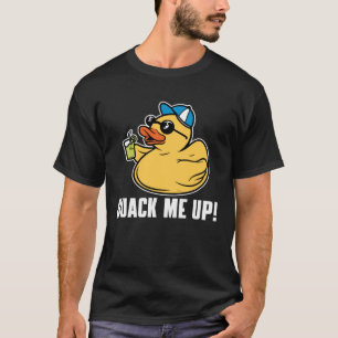 Gummi Duckie Sprichwort Quack Me Up Duck T-Shirt