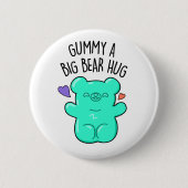 Gummy A Big Bar Hug Funny Candy Pub Button (Vorderseite)