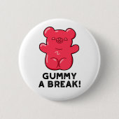 Gummy A Break Funny Candy Pub Button (Vorderseite)