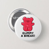 Gummy A Break Funny Candy Pub Button (Vorne & Hinten)