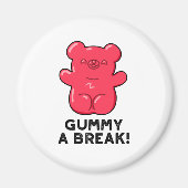 Gummy A Break Funny Candy Pub Magnet (Vorne)