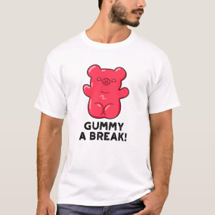 Gummy A Break Funny Candy Pub T-Shirt