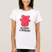 Gummy A Break Funny Candy Pub T-Shirt (Vorderseite)