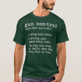 Gun Kontrolle Definition Funny Gun Owner Sprichwor T-Shirt (Vorderseite)