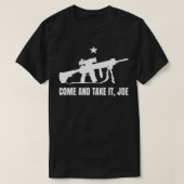 Gun Rights Fan AR15 come and take it joe 2A T-Shirt (Design vorne)