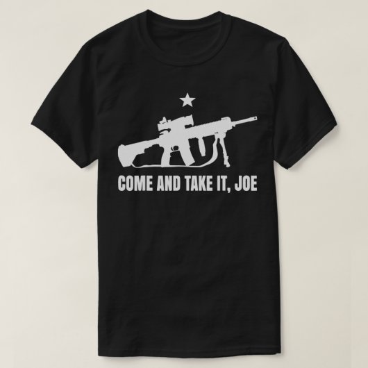 Gun Rights Fan AR15 come and take it joe 2A T-Shirt (Design vorne)