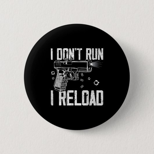 Gun Rights I Don't Run I Reload I Dont Run (auf Ba Button (Vorderseite)