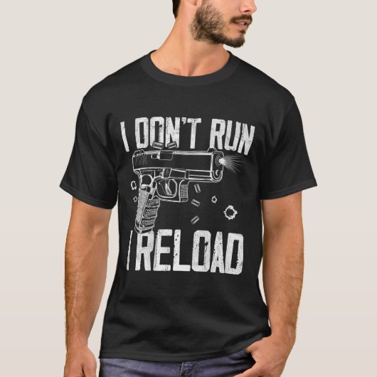 Gun Rights I Don't Run I Reload I Dont Run (auf Ba T-Shirt (Vorderseite)