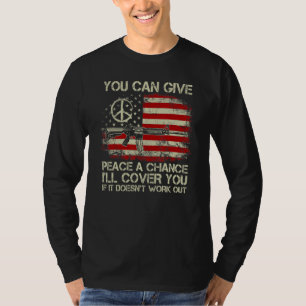 Gun Rights Sie können dem Frieden eine Chance gebe T-Shirt