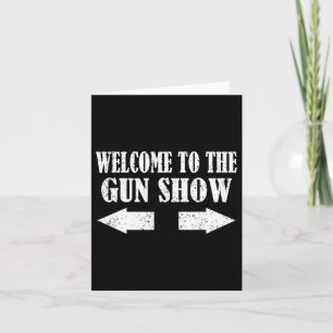 Gun Show Welcome to Gun Show Funny Fitness Bod Karte