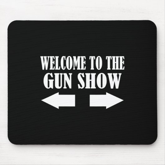 Gun Show Welcome To The Gun Show Funny Fitness Bod Mousepad (Vorne)