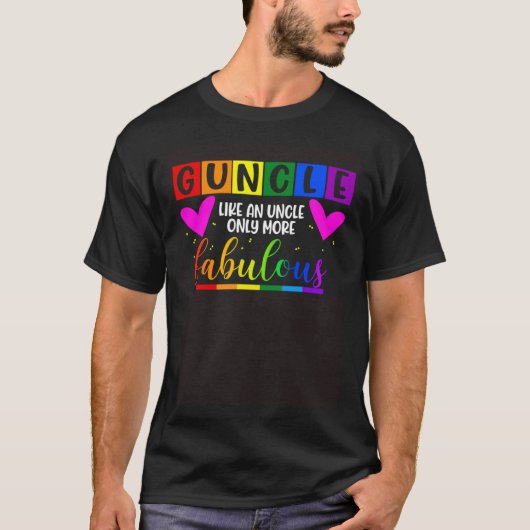 Guncle Like An Uncle Only More Fabulous LGBT Pride T-Shirt (Vorderseite)