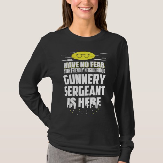Gunnery Sergeant Have No Fear T-Shirt (Vorderseite)