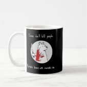 Guns Dont Kill People Bears With Machetes Do  Kaffeetasse (Links)