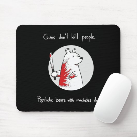 Guns Dont Kill People Bears With Machetes Do Mousepad (Mit Mouse)