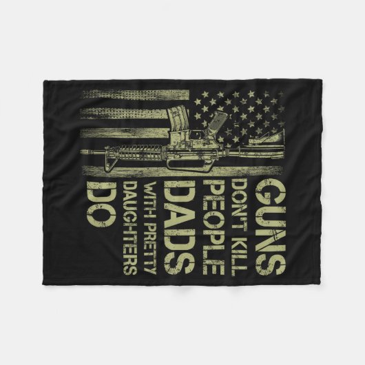 Guns Don't Kill People Dads With Pretty Daughters Fleecedecke (Vorderseite (Horizontal))