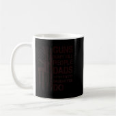 Guns Don't Kill People Dads With Pretty Daughters  Kaffeetasse (Links)
