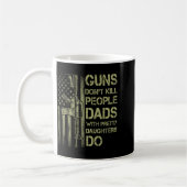 Guns Don't Kill People Dads With Pretty Daughters  Kaffeetasse (Links)