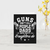 Guns Don't Kill People Dads With Pretty Daughters Karte (Gelbe Blume)