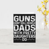 Guns Don't Kill People Dads With Pretty Daughters  Karte (Gelbe Blume)