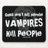 Guns don't kill people, VAMPIRE Kill People Mousepad (Vorne)