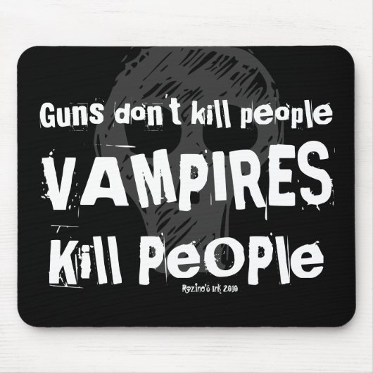 Guns don't kill people, VAMPIRE Kill People Mousepad (Vorne)