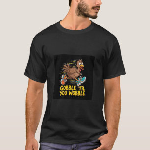 Gurgel bis du wackelst Truthahn Tee Grafik