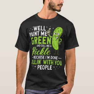 Gurken Gut, Streich Mich Grün An Und Nenn Mich Ein T-Shirt