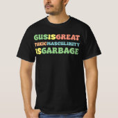 gus ist große toxische Männlichkeit giftig T-Shirt (Vorderseite)