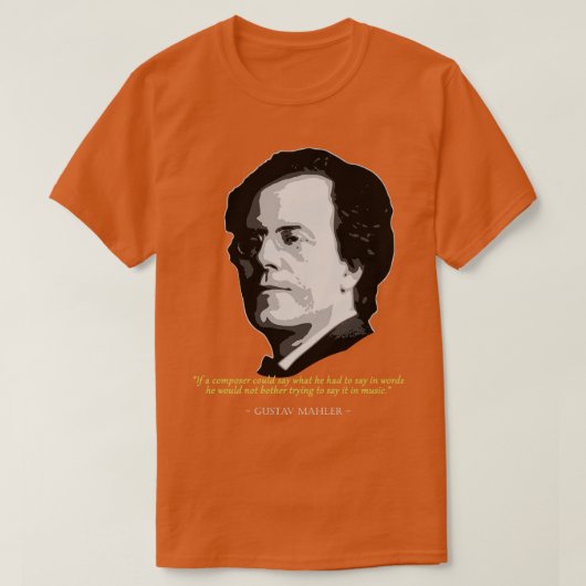 Gustaf Mahler Zitat T-Shirt (Design vorne)