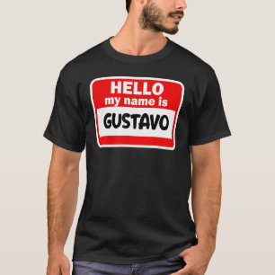 Gustavo Hallo Mein Name ist Hemdname auf Custom T-Shirt