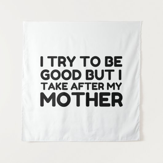 GUT, ABER NEHMEN NACH MEINER MUTTER WANDTEPPICH (Vorderseite)