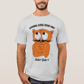 "GUT AUSSEHEN, FELINE GUT!" Funny Cat Pun T-Shirt (Vorderseite)