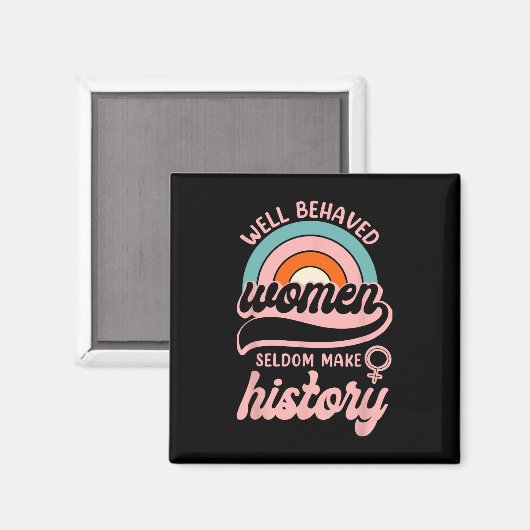 Gut Behaarte Frauen machen selten Geschichte 3 Magnet (Vorderseite/Rückseite)