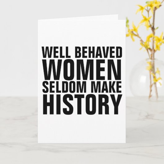 GUT BEHAVED FRAUEN SELDOM MACHEN GESCHICHTE KARTEN (Gelbe Blume)