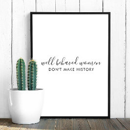 Gut benommen Frauen geben kein Geschichtsbuch ab Poster