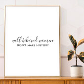 Gut benommen Frauen geben kein Geschichtsbuch ab Poster