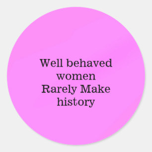Gut benommen Frauen machen selten Geschichte rosa Runder Aufkleber